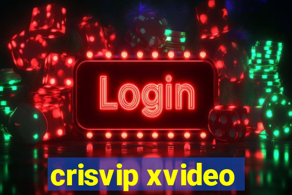 crisvip xvideo